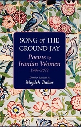 Song of the Ground Jay: Poems by Iranian Women, 1960-2022