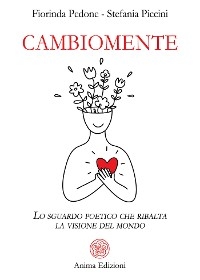 Cambiomente - Fiorinda Pedone, Stefania Piccini