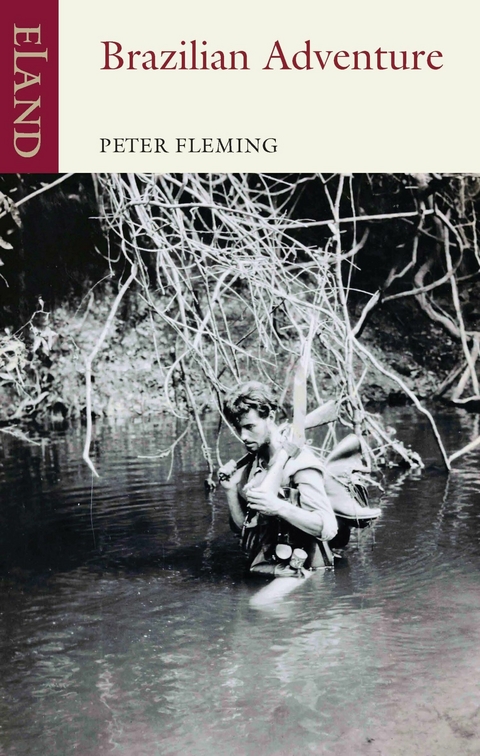 Brazilian Adventure - Peter Fleming