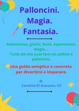 Palloncini. Magia. Fantasia - Carmine Di Giacomo C3