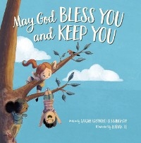 May God Bless You and Keep You -  Sarah Raymond Cunningham,  Lorian Tu