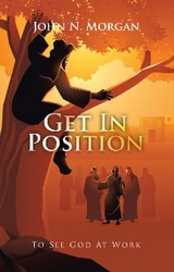 Get in Position -  John N. Morgan