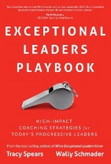 Exceptional Leaders Playbook - Tracy Spears, Wally Schmader