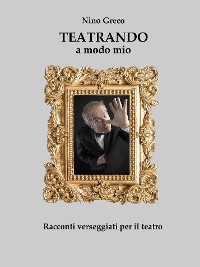 Teatrando a modo mio - Nino Greco