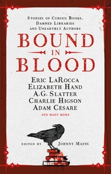 Bound in Blood -  Adam Cesare,  Alma Katsu,  Eric LaRocca,  Johnny Mains