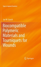 Biocompatible Polymeric Materials and Tourniquets for Wounds -  Jan W. Gooch