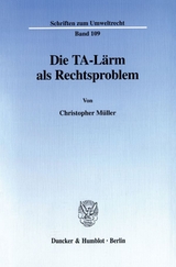 Die TA-Lärm als Rechtsproblem. - Christopher Müller