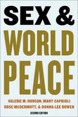 Sex and World Peace -  Donna Lee Bowen,  Mary Caprioli,  Valerie M. Hudson,  Rose McDermott