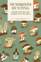 Pocket Nature: Mushroom Hunting - Emily Han, Gregory Han