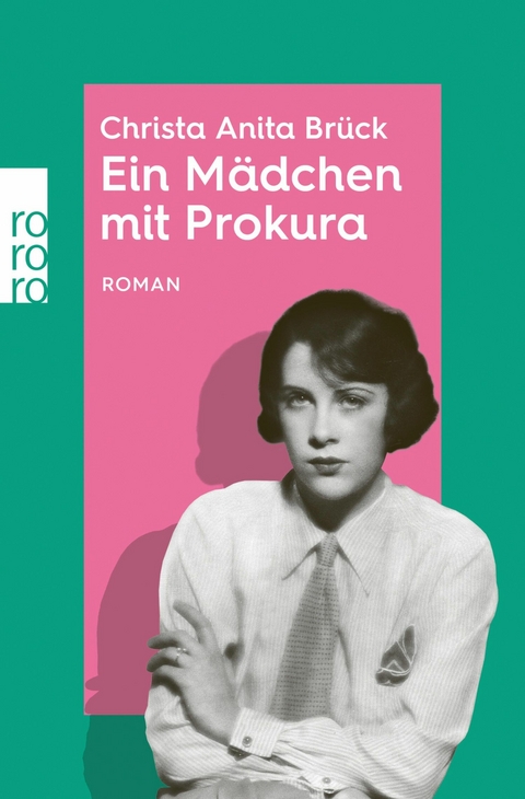 Ein Mädchen mit Prokura -  Christa Anita Brück