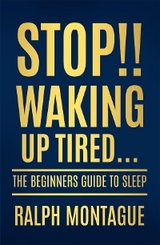 Stop!! Waking Up Tired -  Ralph Montague