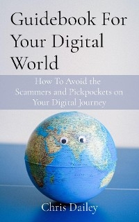 Guidebook For Your Digital World -  Chris Dailey
