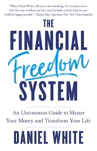 Financial Freedom System -  Daniel White