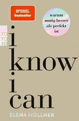 I Know I Can -  Dr. med. Elena Müllner