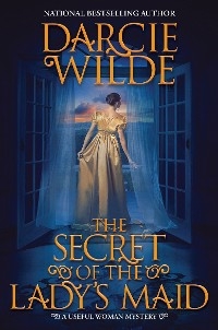Secret of the Lady's Maid -  Darcie Wilde