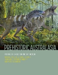 Prehistoric Australasia -  Michael Archer,  Suzanne J. Hand,  John Long,  Trevor H. Worthy