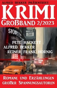 Krimi Großband 2/2023 - Alfred Bekker, Pete Hackett, Frank Reiner Hornig