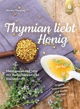 Thymian liebt Honig - Monika Theuring