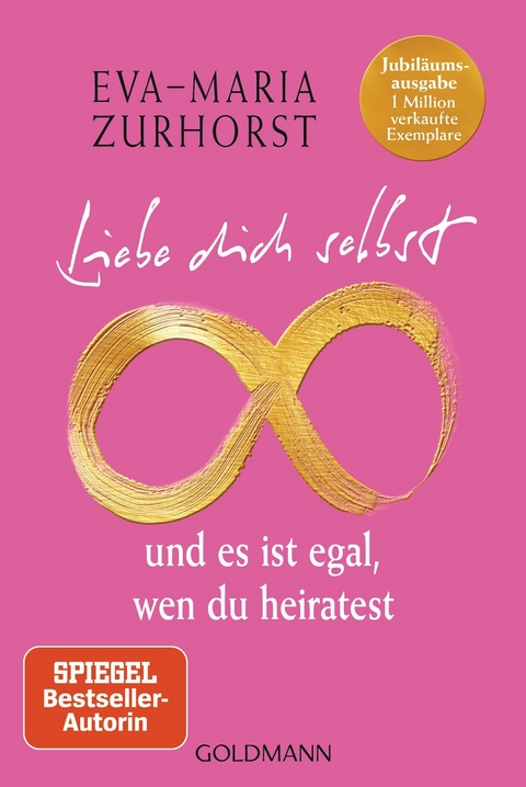 Liebe dich selbst und es ist egal, wen du heiratest -  Eva-Maria Zurhorst