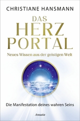 Das Herzportal – Neues Wissen aus der geistigen Welt - Christiane Hansmann