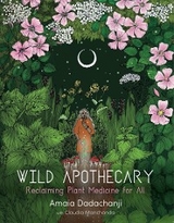 Wild Apothecary - Amaia Dadachanji