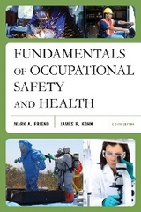 Fundamentals of Occupational Safety and Health -  Mark Friend,  Mark A. Friend,  James Kohn,  James P. Kohn