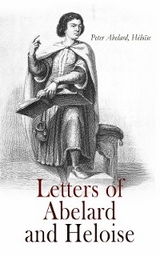 Letters of Abelard and Heloise - Peter Abelard,  Héloïse