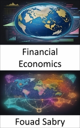 Financial Economics -  Fouad Sabry