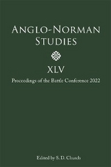 Anglo-Norman Studies XLV - 