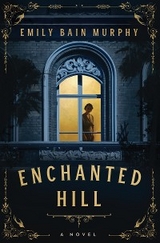 Enchanted Hill - Emily Bain Murphy