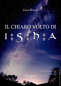 Il Chiaro Volto di Isha - Luca Brezza