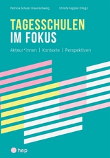 Tagesschulen im Fokus (E-Book) - Patricia Schuler Braunschweig, Christa Kappler