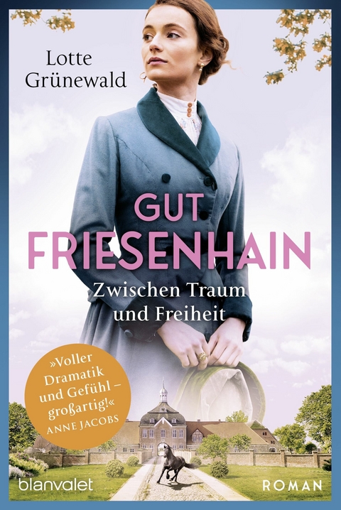 Gut Friesenhain - Zwischen Traum und Freiheit -  Lotte Grünewald