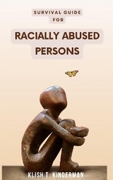 Survival Guide for Racially Abused Persons - Klish T. Kinderman