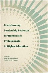 Transforming Leadership Pathways for Humanities Professionals in Higher Education - 