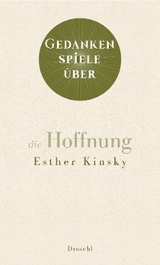 Gedankenspiele über die Hoffnung - Esther Kinsky