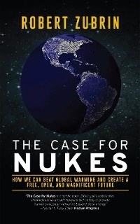 The Case For Nukes - Robert Zubrin