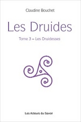 Les Druides - Tome 3 -  Claudine Bouchet