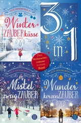 Winterzauberküsse / Mistelzweigzauber / Wunderkerzenzauber - Drei Weihnachtsromane in einem Band -  Sue Moorcroft