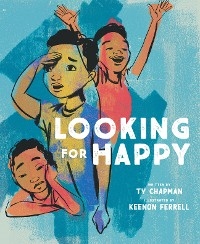 Looking for Happy -  Ty Chapman,  Keenon Ferrell