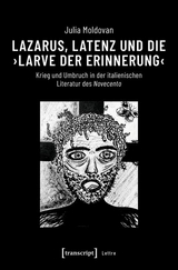 Lazarus, Latenz und die ›Larve der Erinnerung‹ - Julia Moldovan