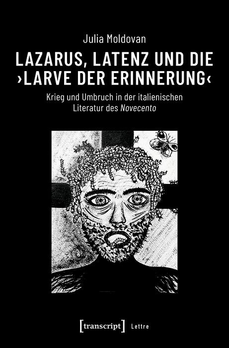 Lazarus, Latenz und die ›Larve der Erinnerung‹ - Julia Moldovan