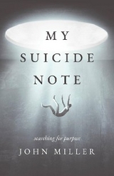 My Suicide Note - John Miller