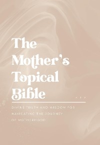 Mother's Topical Bible