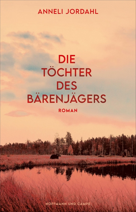 Die Töchter des Bärenjägers -  Anneli Jordahl