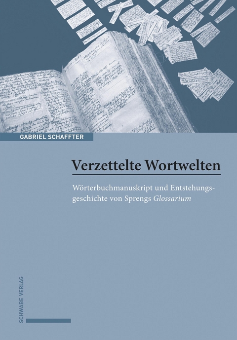 Verzettelte Wortwelten - Gabriel Schaffter