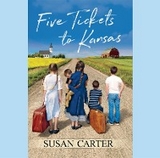 Five Tickets to Kansas -  Susan Carter