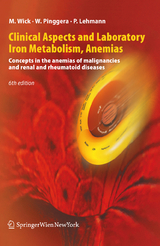 Clinical Aspects and Laboratory. Iron Metabolism, Anemias - Wick, Manfred; Pinggera, Wulf; Lehmann, Paul