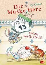 Die Muskeltiere und die verflixte 13 -  Ute Krause