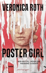 POSTER GIRL - Wer bist du, wenn dir niemand zusieht? - Veronica Roth